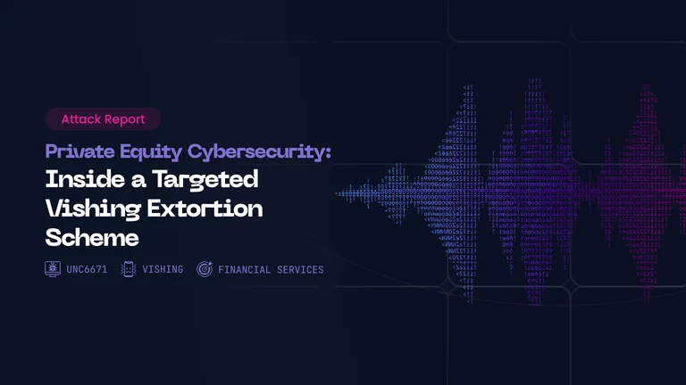 Private Equity Cybersecurity: Inside the UNC6671 Vishing Extortion Scheme