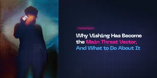 Why Vishing Has Become the Main Cyber Threat, And What to Do About It