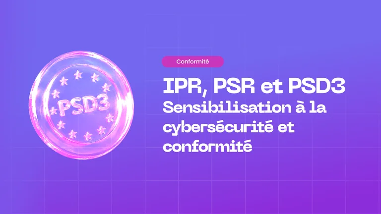 DSP3, RSP et IPR : ce que les nouvelles règles européennes de paiement changent pour la défense contre l’ingénierie sociale