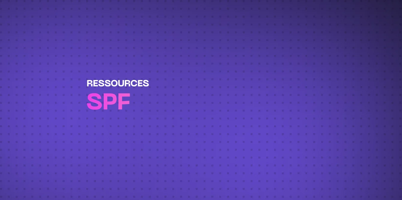 Enregistrements SPF (Sender Policy Framework) : Sécuriser vos Emails