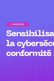 Comment la sensibilisation à la cybersécurité soutient la conformité RGPD