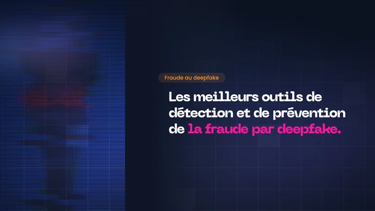 Outils de détection de deepfake en 2026 : ce qu'ils repèrent, et ce qu'ils ne voient pas