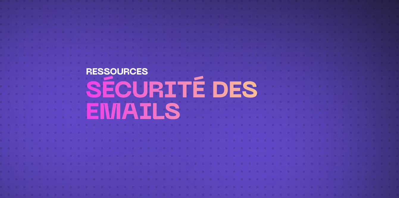 Sécurité des emails : protégez-vous des cybermenaces