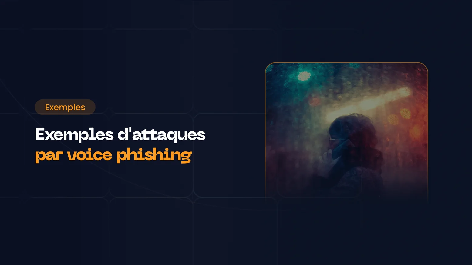 Exemples d'attaques par vishing