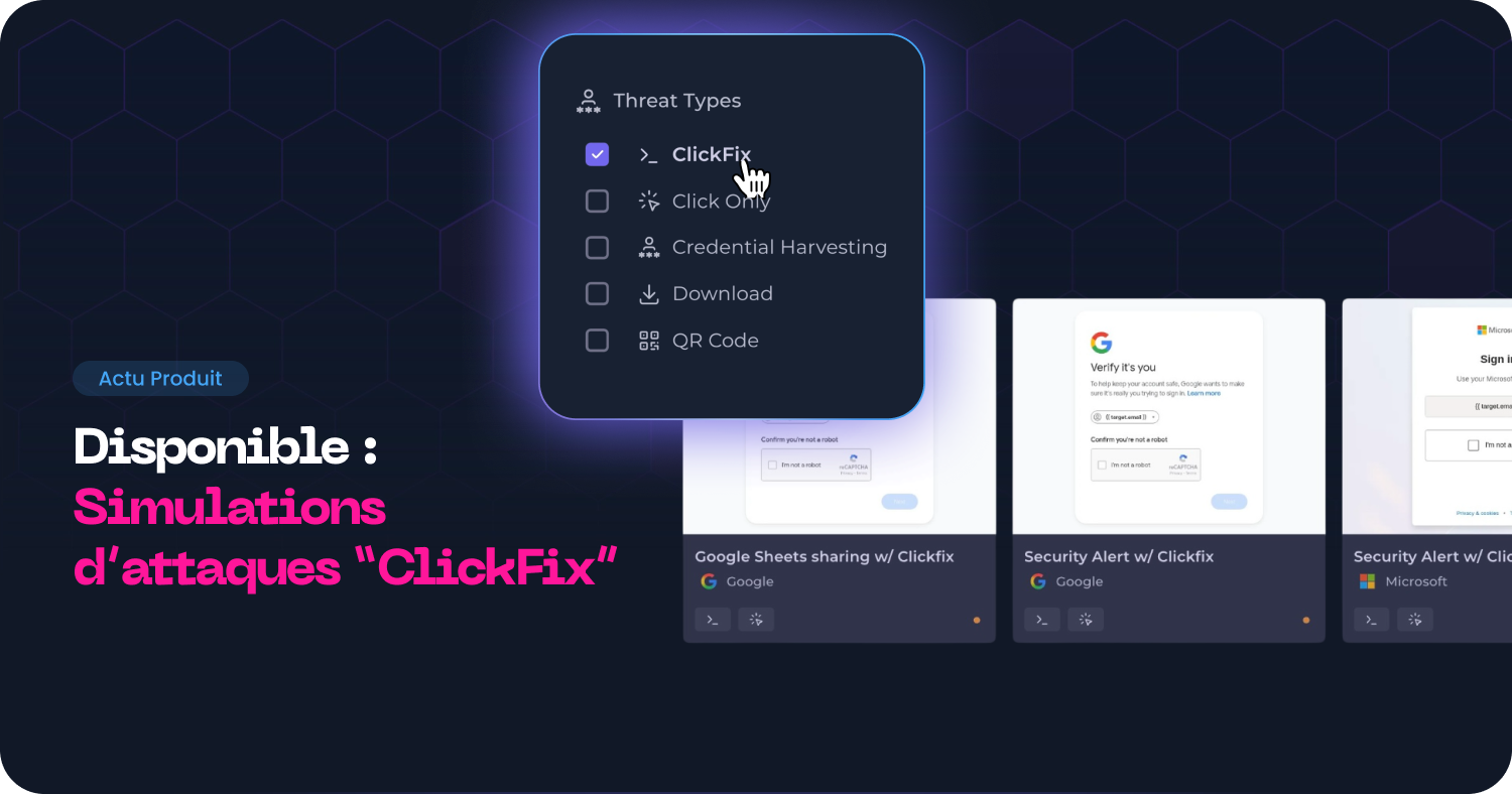 Nouveau : simulez des attaques ClickFix sur vos équipes pour identifier qui a besoin d’une formation avant qu’il ne soit trop tard