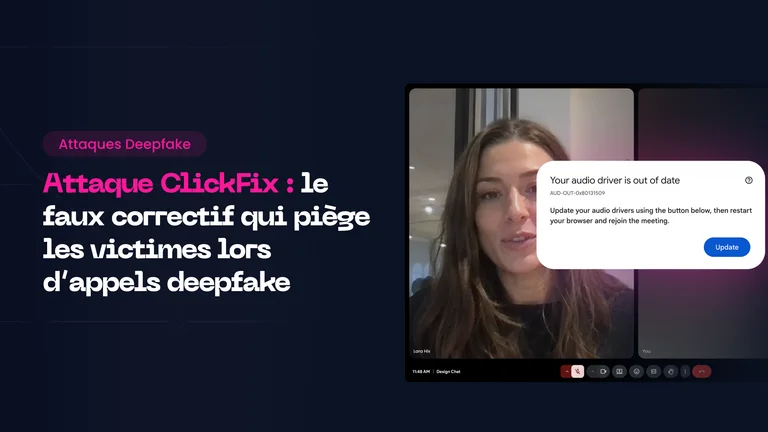 Attaque ClickFix en visio deepfake : la chaîne d'UNC1069, les signaux d'alerte et comment tester vos équipes sans risque.