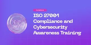 Cybersecurity Awareness Training and ISO 27001: A Practical Compliance Guide