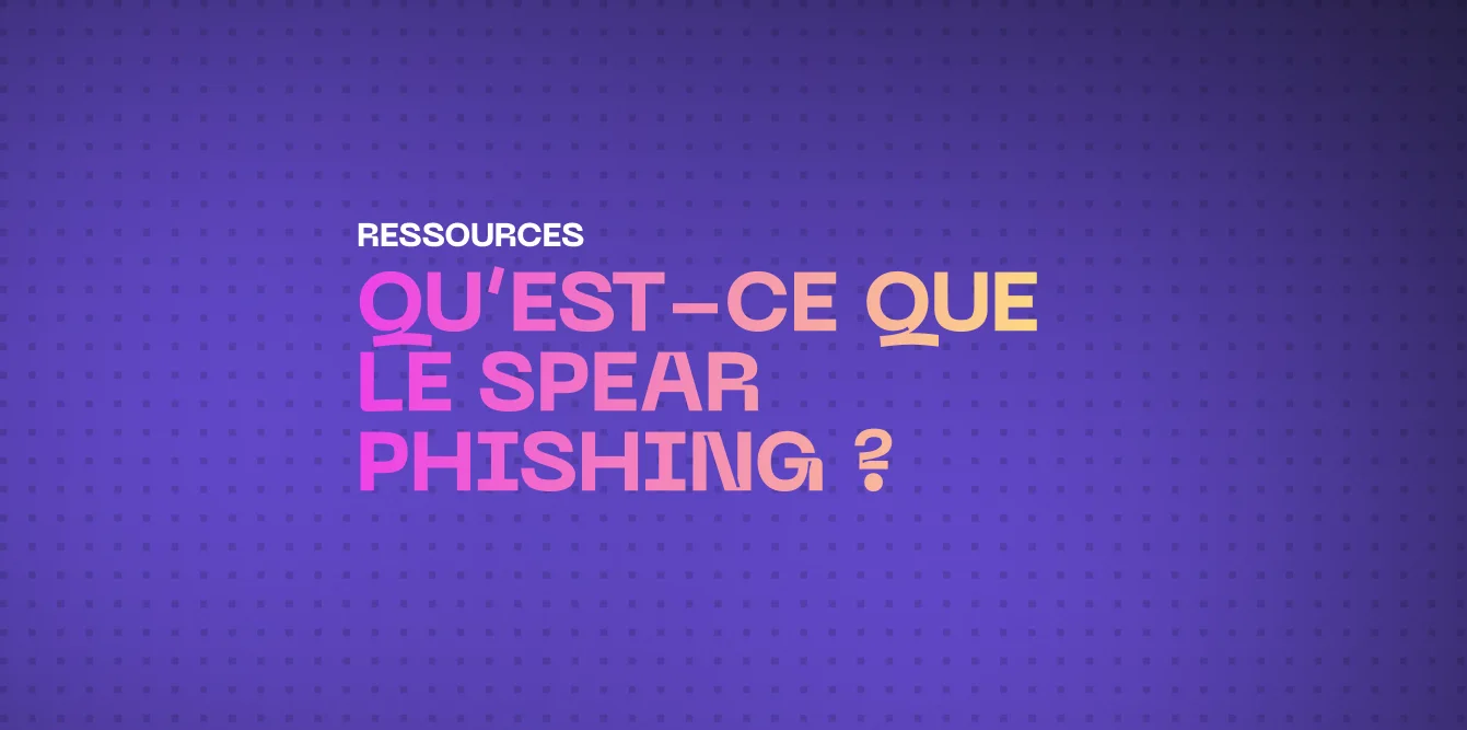 Spear Phishing : Prévention des Attaques Ciblées