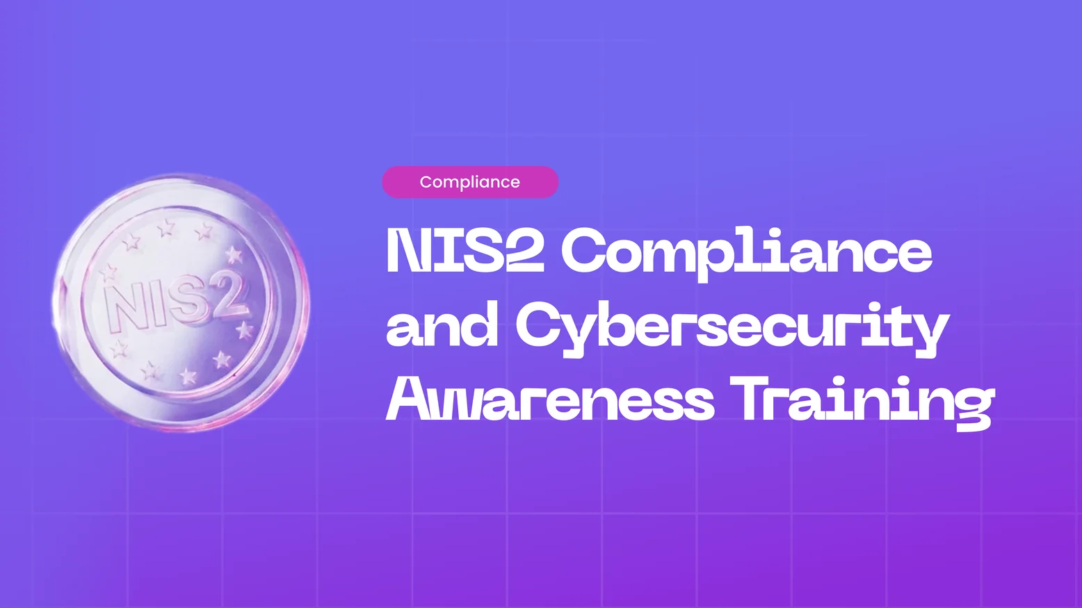 Cybersecurity Awareness Training and NIS2 Compliance: Securing the Human Layer in Critical Sectors