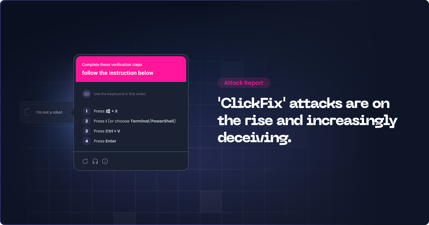 ClickFix Attacks: How Hackers Make Your Employees Run Malware Themselves