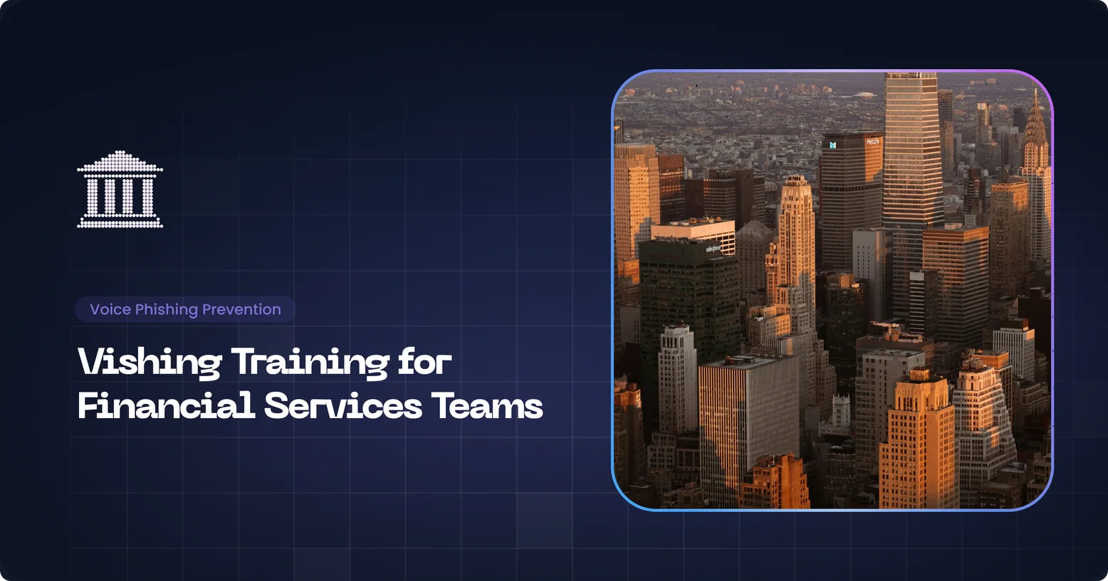 Vishing Training for Financial Services Teams