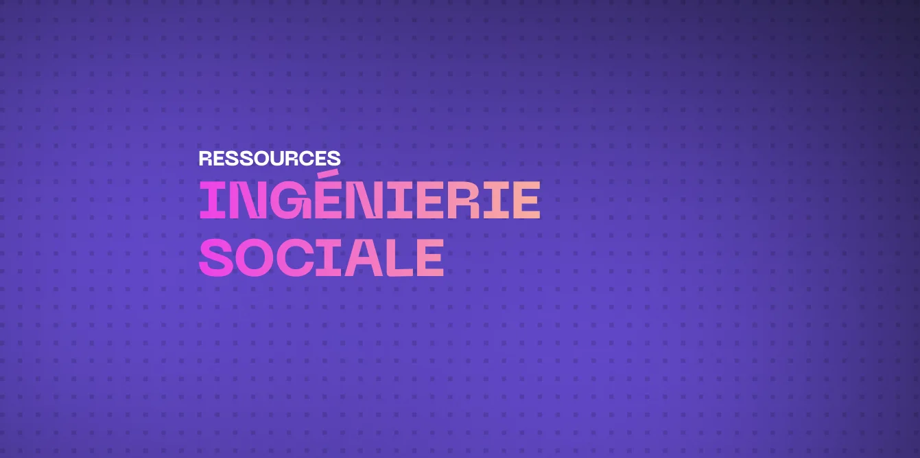 Ingénierie Sociale : Tactiques de Défense Complètes