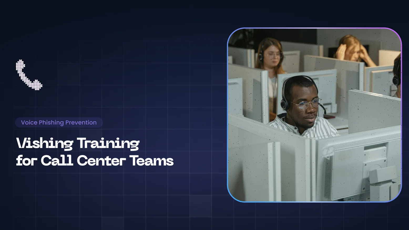 Vishing Training Platforms for Call Center Teams
