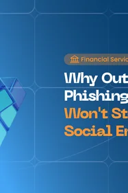 Why Basic Phishing Training Won't Stop AI Social Engineering