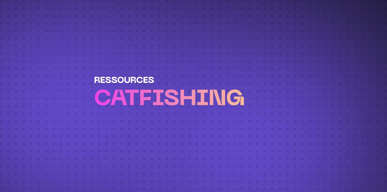 Catfishing : Comment le Détecter, Prévenir et Se Protéger