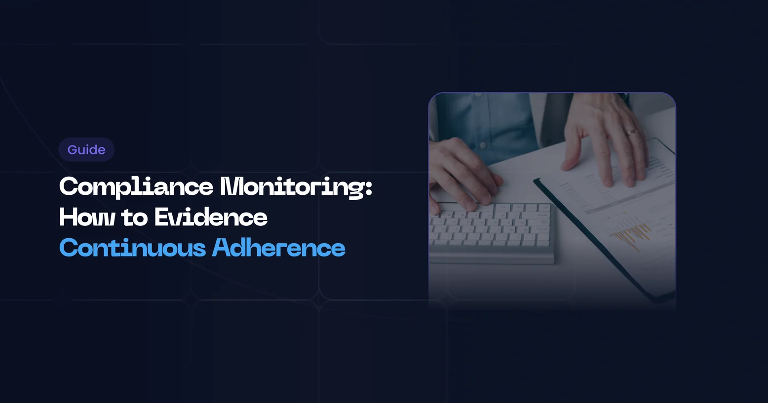 Compliance monitoring and policy adherence