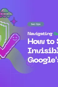 Google Safe Browsing: How to Stay Invisible to Google's Bots
