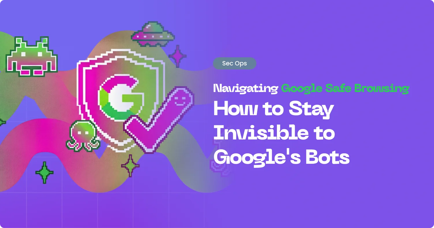 Google Safe Browsing: Stay Invisible During Phishing Tests