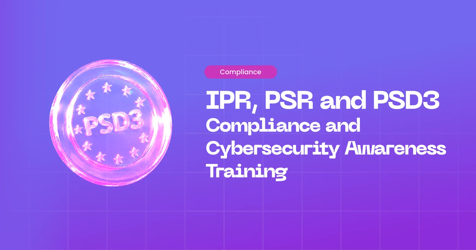 PSD3, PSR and IPR: social engineering compliance for payment service providers