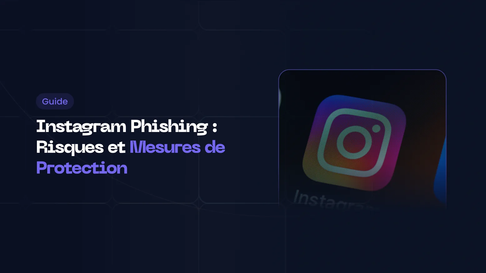 Instagram Phishing : Risques et Mesures de Protection