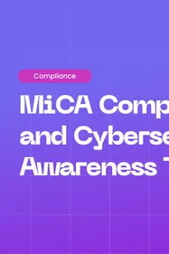 Cybersecurity Awareness Training for MiCA Compliance: Managing Human Risk for Crypto Services