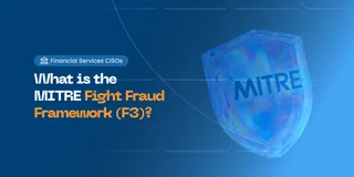 MITRE Fight Fraud Framework (F3): What It Is and Why It Matters