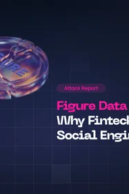 Figure Data Breach: Social Engineering Actors Are Preying on Fintechs, but It’s Not a Fatality