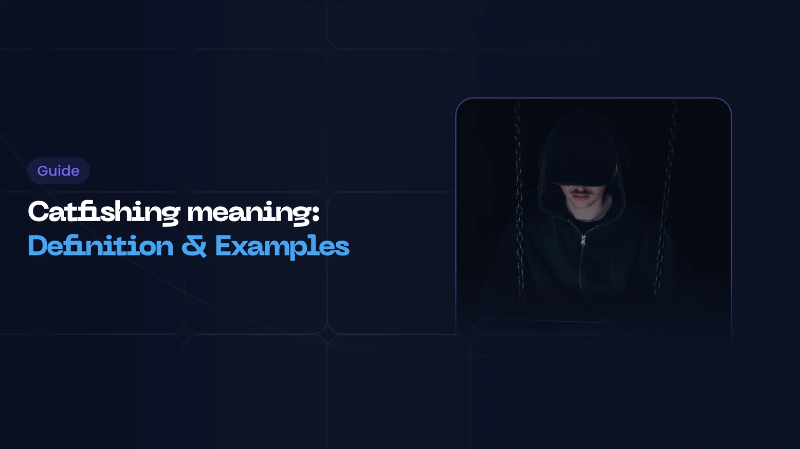 Catfishing meaning: Definition & Examples