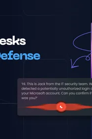 AI Voice Phishing Is Targeting IT Help Desks: How to Defend Yours