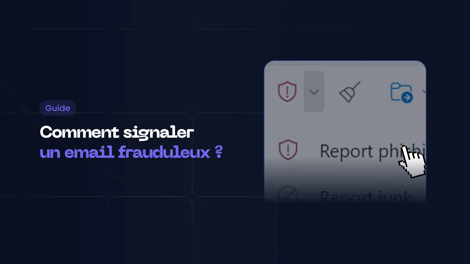Comment signaler un email frauduleux ?