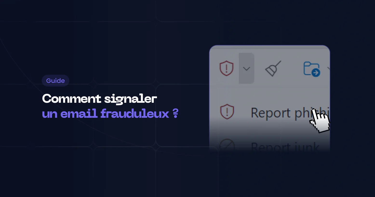 Signaler un email de phishing frauduleux en entreprise et à titre personnel