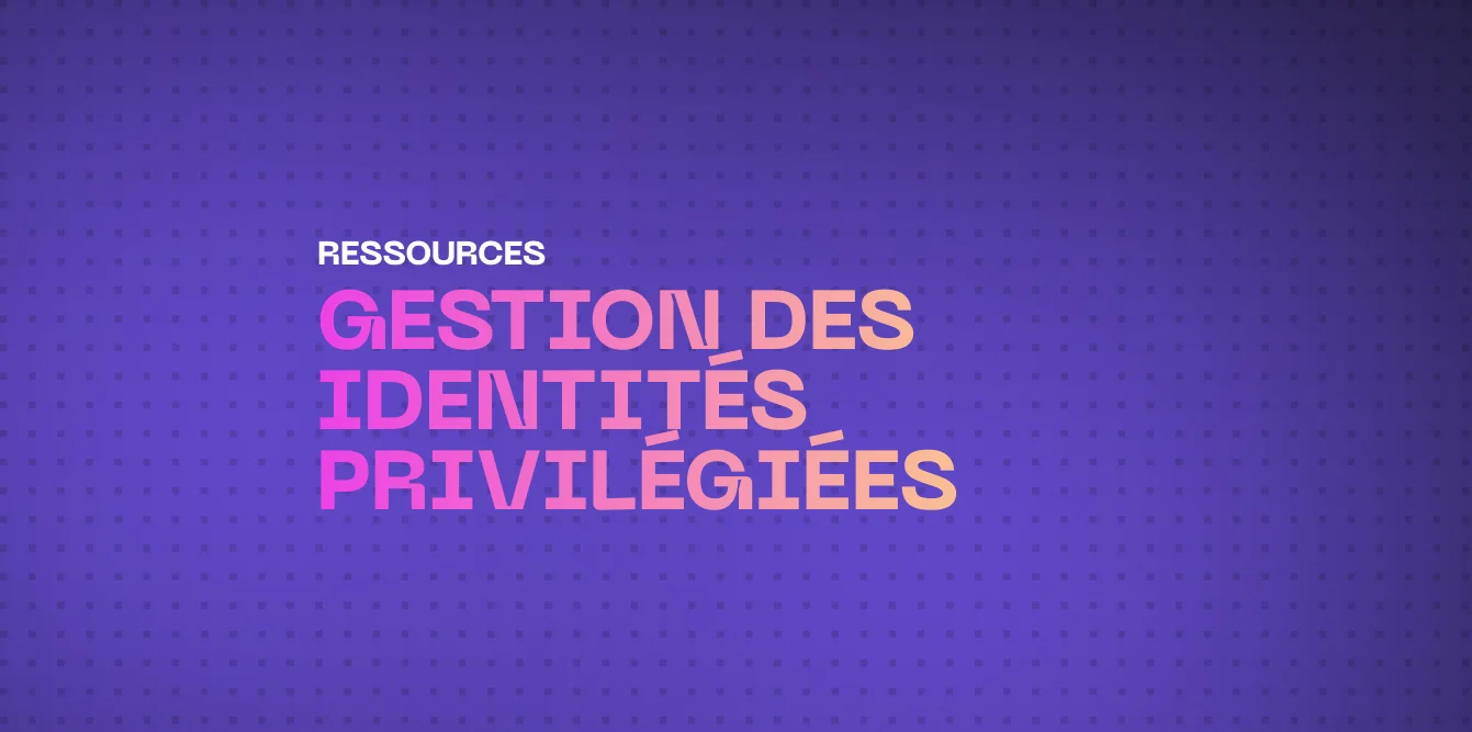 Gestion des identités privilégiées (PIM) : Sécuriser l'accès