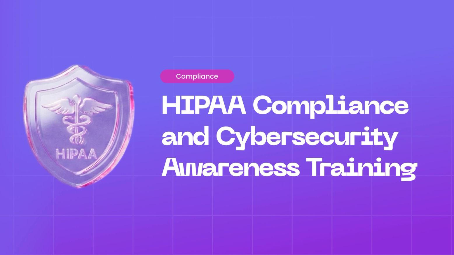 HIPAA Compliance and Cybersecurity Awareness: Training for Healthcare Data Protection