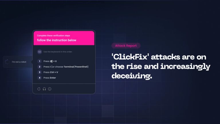 ClickFix Attacks: How Hackers Make Your Employees Run Malware Themselves
