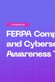Cybersecurity Awareness Training and FERPA: Securing Student Records Through Education