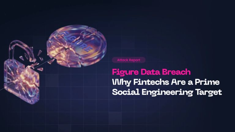 Figure Data Breach: Social Engineering Actors Are Preying on Fintechs, but It’s Not a Fatality