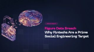 Figure Data Breach: Social Engineering Actors Are Preying on Fintechs, but It’s Not a Fatality